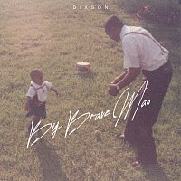 DIXSON – BIG BRAVE MAN