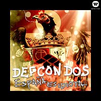 Def Con Dos – Espana es idiota