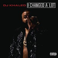 DJ Khaled – I Changed A Lot (Deluxe)