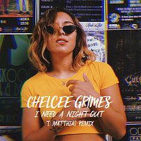 Chelcee Grimes – I Need a Night Out (T. Matthias Remix)
