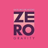 Kate Miller-Heidke – Zero Gravity
