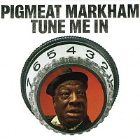 Pigmeat Markham – Tune Me In