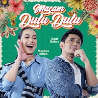 Marsha Milan, Khai Bahar – Macam Dulu Dulu