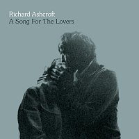 Richard Ashcroft – A Song For The Lovers