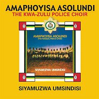 Amaphoyisa Asolundi – Siyamuzwa Umsindisi