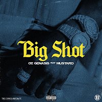 O.T. Genasis – Big Shot (feat. Mustard)