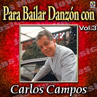 Přední strana obalu CD Joyas Musicales: Para Bailar Danzón Con Carlos Campos, Vol. 3