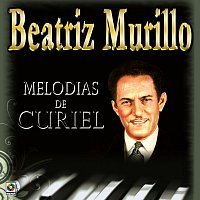Beatriz Murillo – Melodías De Curiel