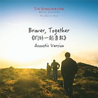 The Songwriter Music College – Braver, Together [Acoustic Version]