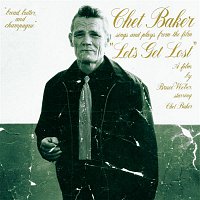 Chet Baker – Chet Baker Sings And Plays From The Film "Let's Get Lost" -