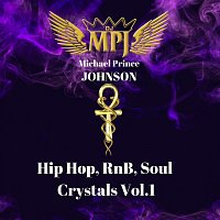 Michael Prince Johnson – Hip Hop,Rnb,Soul Crystals, Vol. 1
