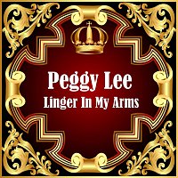 Peggy Lee – Linger In My Arms