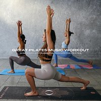 Přední strana obalu CD Great Pilates Music Workout: 14 Modern Instrumental Tracks for Pilates
