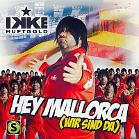 Ikke Huftgold – Hey Mallorca (Wir sind da)