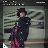 Ryan A Wdf – Disko Jedag Jedug