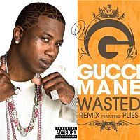 Gucci Mane – Wasted (feat. Plies) [Remix]