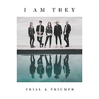 I Am They – Trial & Triumph