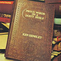 Ken Hensley – Proud Words On a Dusty Shelf