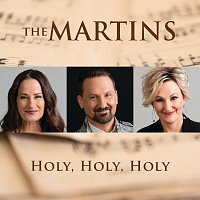 The Martins – Holy, Holy, Holy [Live]