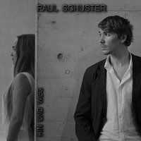 Paul Schuster – Hin und Weg