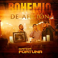 Banda Fortuna – Bohemio De Afición