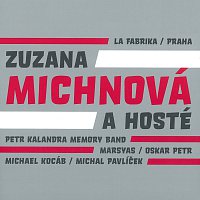 Zuzana Michnová a hosté – La Fabrika / Praha