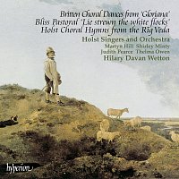 Holst Singers, Hilary Davan Wetton – Britten: Gloriana Dances – Bliss: Pastoral "Lie Strewn the White Flocks" – Holst: Rig Veda Hymns