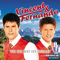 Vincent & Fernando – Wo Du Bist Ist Heimat