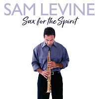 Sam Levine – Sax For The Spirit