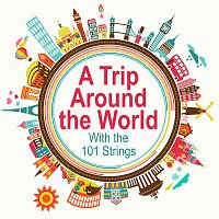 A Trip Around the World with the 101 Strings