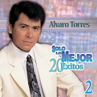 Alvaro Torres – Solo Lo Mejor [Vol. 2/ 20 Éxitos]