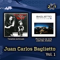 Juan Carlos Baglietto – COL 2x1: Tiempos Dificiles / Postales De Este Lado Del Mundo