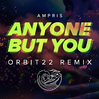 Anyone but You (ORBIT 22 Remix)