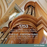 Yves-G. Préfontaine – 1753: OEuvres du livre d'orgue de Montréal, Lebegue, Nivers, Marchand et d'Anglebert