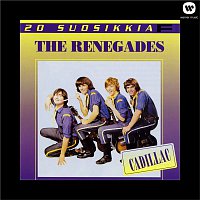 The Renegades – 20 Suosikkia / Cadillac