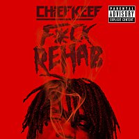 Chief Keef, Big Glo – F*ck Rehab