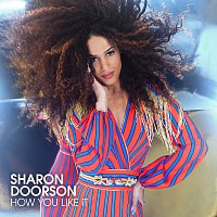Sharon Doorson – How You Like It