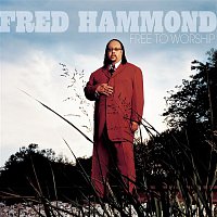 Fred Hammond – Free To Worship