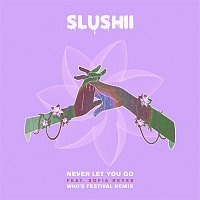 Slushii – Never Let You Go (feat. Sofia Reyes) [Wh0’s Festival Remix]