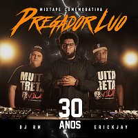Pregador Luo, DJ RM, DJ Erick Jay – Mixtape 1 Pregador Luo - 30 anos [Remix]