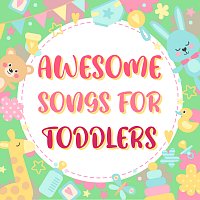 Různí interpreti – Awesome Songs for Toddlers