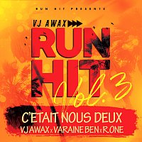 Vj Awax, R One, Varaine Ben – C’était nous deux [Run Hit Vol.3]