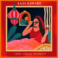 Heer, Firaag, Bharath – Aaja Saware