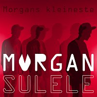 Morgan Sulele – Morgans kleineste