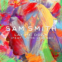 Sam Smith, John Legend – Lay Me Down