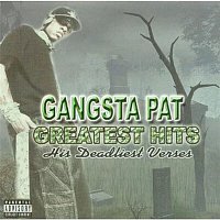 Gangsta Pat – Greatest Hits: His Deadliest Verses
