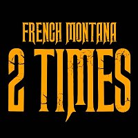 French Montana – 2 Times