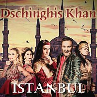 Dschinghis Khan – Istanbul