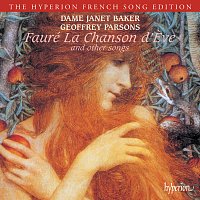 Janet Baker, Geoffrey Parsons – Fauré: La chanson d'Eve & Other Songs (Hyperion French Song Edition)