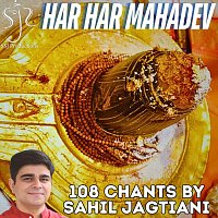 Sahil Jagtiani – Har Har Mahadev (108 Chants)